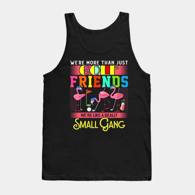 we're more than just golf friends Tank Top by Tee__Dot